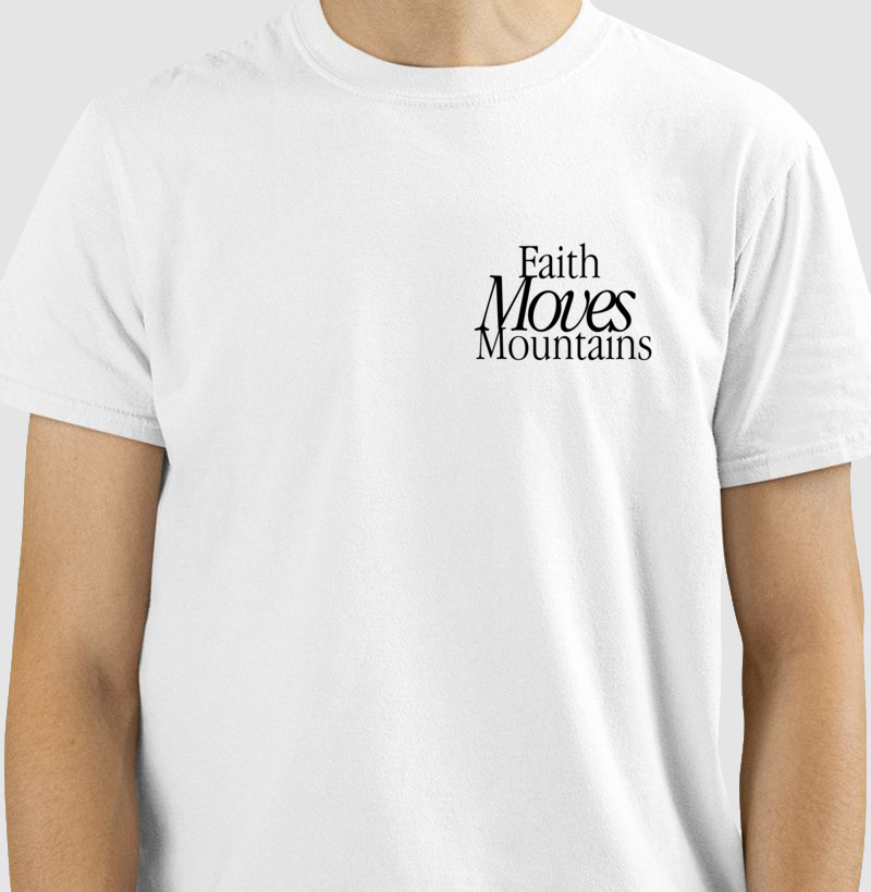 Camiseta Faith Moves Mountains