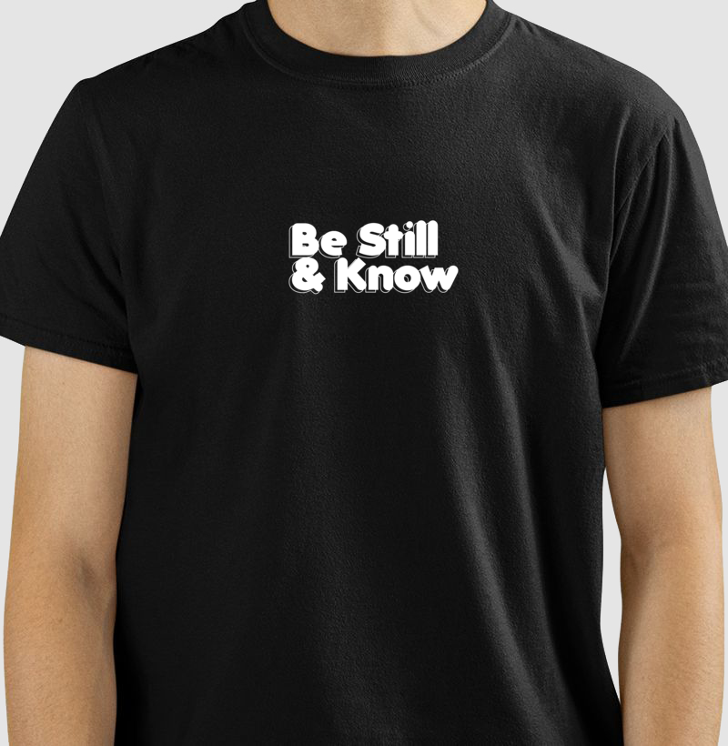 Camiseta Be Still & Know